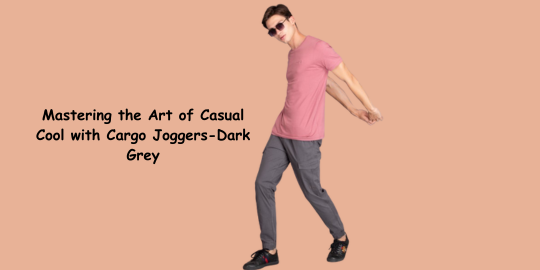 Mastering the Art of Casual Cool with Cargo Joggers-Dark Grey