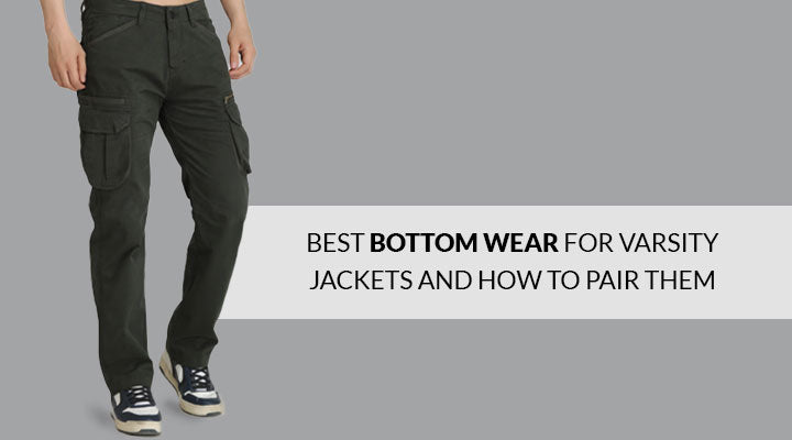 BEST BOTTOM WEAR FOR VARSITY JACKETS AND HOW TO PAIR THEM. – St.Jones
