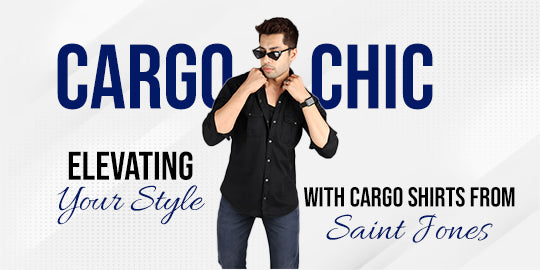 Cargo Chic: Elevating Your Style with Cargo Shirts from Saint Jones