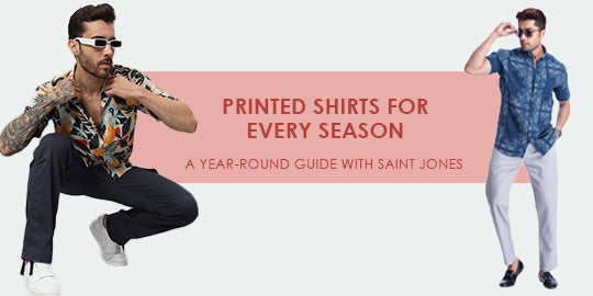 Printed Shirts for Every Season: A Year-Round Guide with Saint Jones
