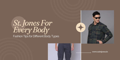ST. JONES FOR EVERY BODY: FASHION TIPS FOR DIFFERENT BODY TYPES