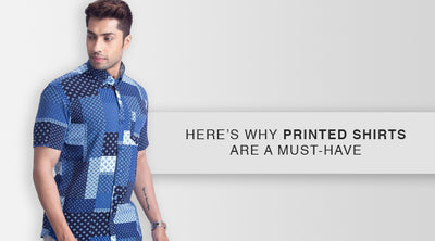 HERE’S WHY PRINTED SHIRTS ARE A MUST-HAVE
