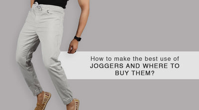HOW TO MAKE THE BEST USE OF JOGGERS AND WHERE TO BUY THEM?