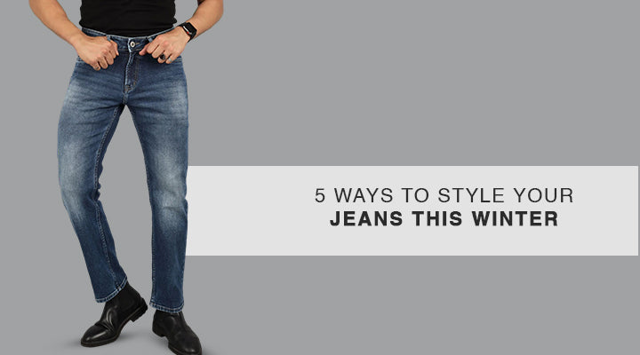 5 WAYS TO STYLE YOUR JEANS THIS WINTER
