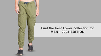 FIND THE BEST LOWER COLLECTION FOR MEN - 2023 EDITION.