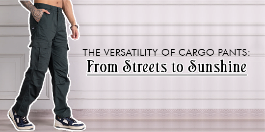 The Versatility of Cargo Pants: From Streets to Sunshine